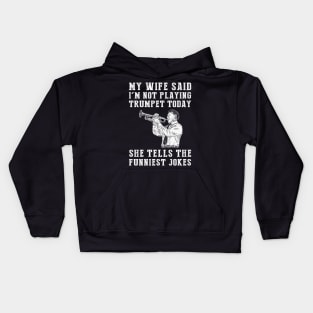 Trumpet Comedy: My Wife's Jokes Blow Me Away! Kids Hoodie